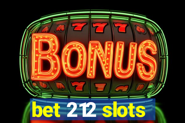 bet 212 slots